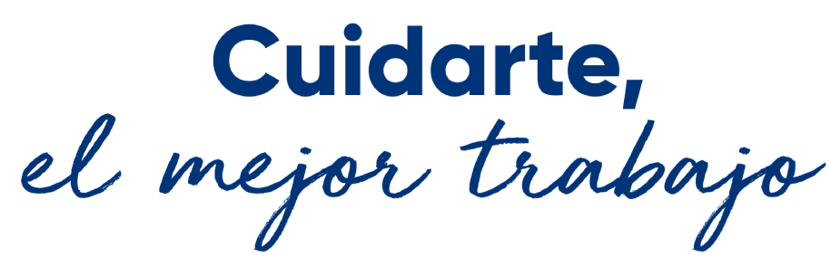 Cuidarte el mejor trabajo