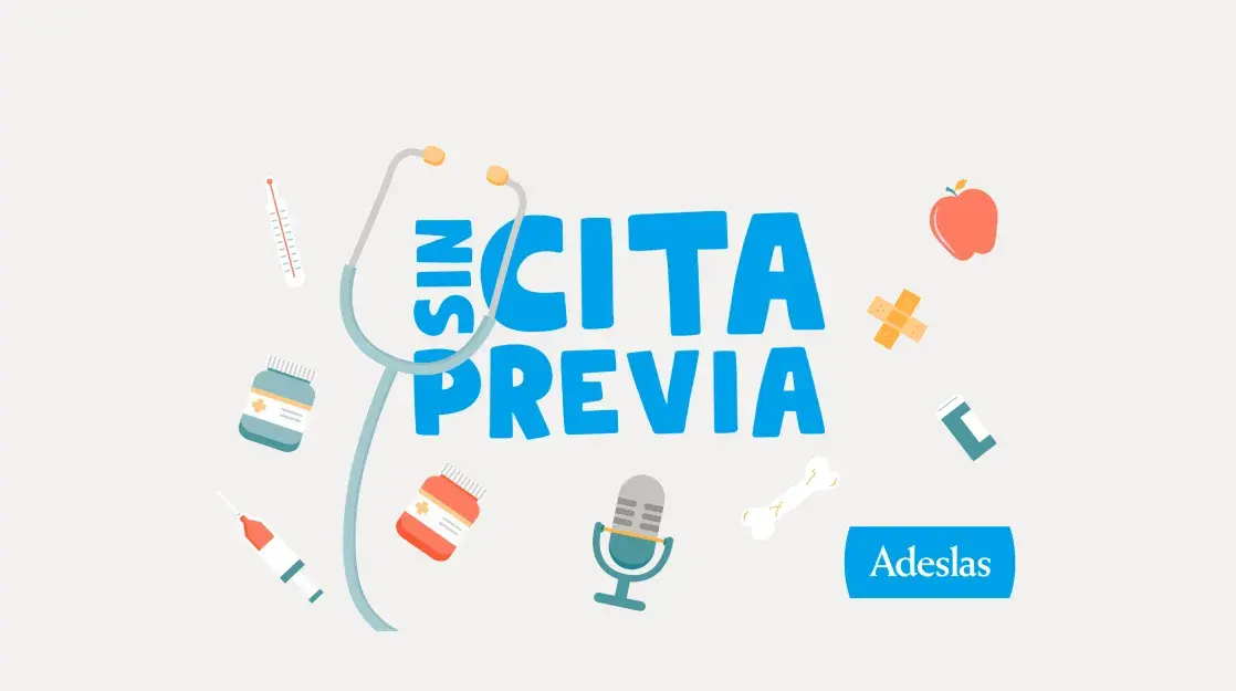 Sin Cita Previa podcast Adeslas